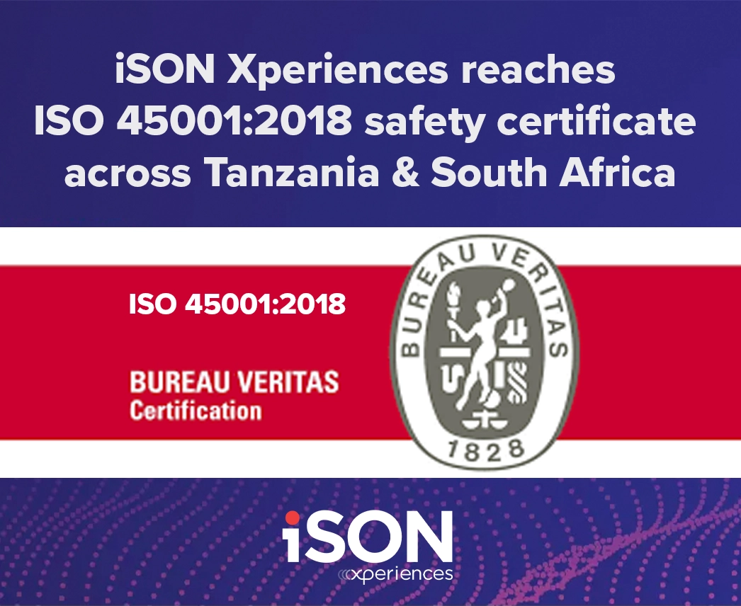 iSON Xperiences reaches ISO 45001:2018 Safety Certificate across Tanzania and South Africa
