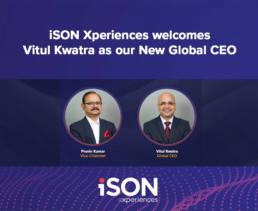 iSON Xperiences announces leadership transition with appointment of Vitul Kwatra as Global Chief Executive Officer